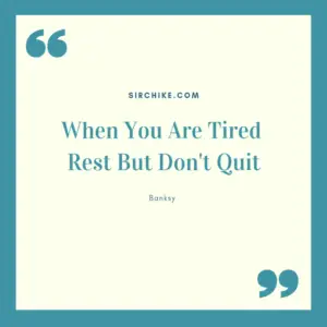 Meaning of When you are tired, rest but don't quit by Banksy